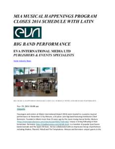 MIA MUSICAL HAPPENINGS PROGRAM CLOSES 2014 SCHEDULE WITH LATIN BIG BAND PERFORMANCE EVA INTERNATIONAL MEDIA LTD PUBLISHERS & EVENTS SPECIALISTS