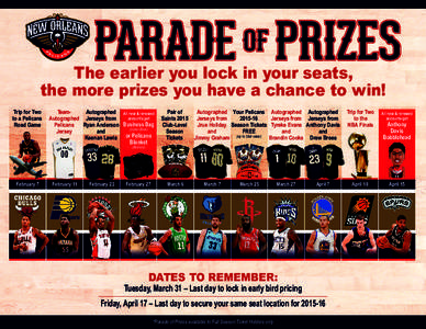 The earlier you lock in your seats, the more prizes you have a chance to win! Trip for Two to a Pelicans Road Game