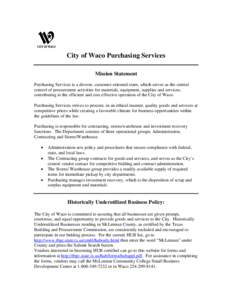 City of Waco Purchasing Services Mission Statement Purchasing Services is a diverse, customer-oriented team, which serves as the central control of procurement activities for materials, equipment, supplies and services, 