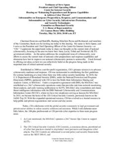 Testimony of Steve Spano President and Chief Operating Officer Center for Internet Security Hearing on “Enhancing Preparedness and Response Capabilities to Address Cyber Threats” Subcommittee on Emergency Preparednes