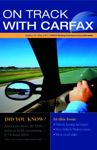 ON TRACK WITH CARFAX ®  Vo l u me 10 I May 2011 | CARFAX Banking & Insurance Group Newsletter