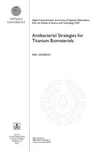 Digital Comprehensive Summaries of Uppsala Dissertations from the Faculty of Science and Technology 1250 Antibacterial Strategies for Titanium Biomaterials ERIK UNOSSON