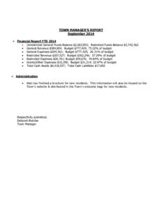 TOWN MANAGER’S REPORT September 2014  Financial Report YTD 2014  Unrestricted General Funds Balance $2,663,853; Restricted Funds Balance $3,742,562  General Revenue $584,804; Budget $777,424; 75.22% of budget 