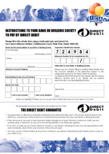 INSTRUCTIONS TO YOUR BANK OR BUILDING SOCIETY TO PAY BY DIRECT DEBIT Please fill in the whole form using a ball point pen and send it to: Ice Cream Alliance Limited, 3 Melbourne Court, Pride Park, Derby DE24 8LZ. Name an