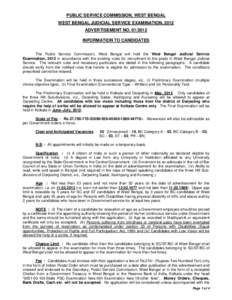 PUBLIC SERVICE COMMISSION, WEST BENGAL WEST BENGAL JUDICIAL SERVICE EXAMINATION, 2012 ADVERTISEMENT NO[removed]INFORMATION TO CANDIDATES The Public Service Commission, West Bengal will hold the West Bengal Judicial Serv