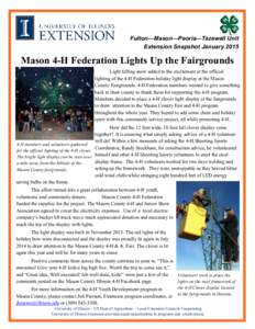 Fulton—Mason—Peoria—Tazewell Unit Extension Snapshot January 2015 Mason 4-H Federation Lights Up the Fairgrounds Light falling snow added to the excitement at the official lighting of the 4-H Federation holiday lig