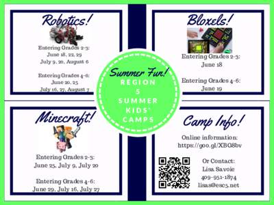 Robotics! Entering Grades 2-3: June 18, 22, 29 July 9, 20, August 6 Entering Grades 4-6: June 20, 25