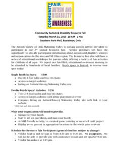 Community Autism & Disability Resource Fair Saturday March 21, AM - 2 PM Southern Park Mall, Boardman, Ohio The Autism Society of Ohio-Mahoning Valley is seeking autism service providers to participate in our 2nd