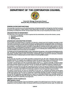 DEPARTMENT OF THE CORPORATION COUNSEL  Carrie K.S. Okinaga, Corporation Counsel Donna M. Woo, First Deputy Corporation Counsel POWERS, DUTIES AND FUNCTIONS The Corporation Counsel serves as the chief legal advisor and le