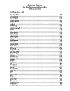 RESOURCE CENTRAL DIE-CUT REFERENCE BINDER LIST Table of Contents 1/4 Page Dies – A-Z 3-D Snowflake………………………………………………………………………………………………S68 Acorn (L