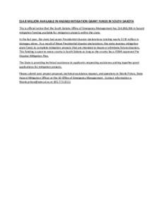 $14.8 MILLION AVAILABLE IN HAZARD MITIGATION GRANT FUNDS IN SOUTH DAKOTA This is official notice that the South Dakota Office of Emergency Management has $14,866,304 in hazard mitigation funding available for mitigation 