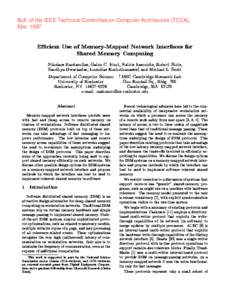 Bull. of the IEEE Technical Committee on Computer Architecture (TCCA), Mar[removed]Ecient Use of Memory-Mapped Network Interfaces for Shared Memory Computing Nikolaos Hardavellas, Galen C. Hunt, Sotiris Ioannidis, Robert 