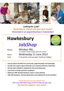 Looking for a job? Need help to choose and start your career? Interested in an apprenticeship or traineeship? Hawkesbury JobShop