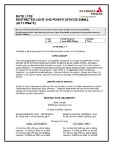 RATE LPSE RESTRICTED LIGHT AND POWER SERVICE-SMALL (ALTERNATE) By order of the Alabama Public Service Commission dated October 20, 2008 in Informal Docket # U[removed]The kWh charges shown reflect adjustment pursuant to Ra