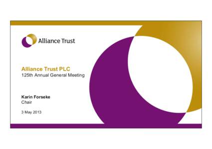 Alliance Trust PLC  125th Annual General Meeting Karin Forseke Chair