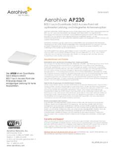 Datenblatt  Aerohive AP230 802.11ac/n Dual-Radio 3x3:3 Access-Point mit optimierter Leistung und integrierter Antennenoption AEROHIVE NETWORKS AP230 Enterprise Access Points setzen einen neuen Preis-/Leistungsstandard be