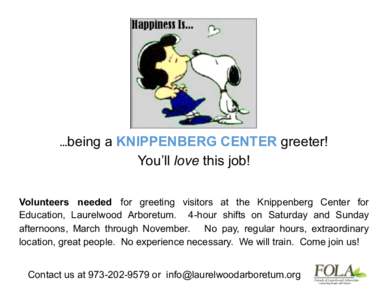 ...being a KNIPPENBERG CENTER greeter! You’ll love this job! Volunteers needed for greeting visitors at the Knippenberg Center for Education, Laurelwood Arboretum. 4-hour shifts on Saturday and Sunday afternoons, March