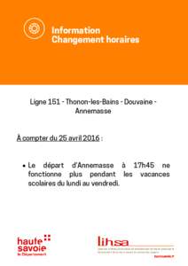Information Changement horaires LigneThonon-les-Bains - Douvaine Annemasse  À compter du 25 avril 2016 :