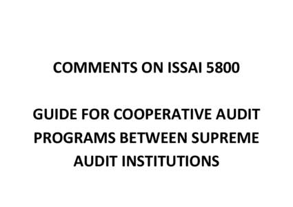 COMMENTS ON ISSAI 5800 GUIDE FOR COOPERATIVE AUDIT PROGRAMS BETWEEN SUPREME AUDIT INSTITUTIONS  Comments