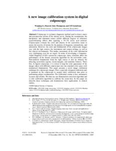 A new image calibration system in digital colposcopy Wenjing Li, Marcelo Soto-Thompson, and Ulf Gustafsson STI® Medical Systems, 733 Bishop Street, Honolulu, Hawaii 96813 , 