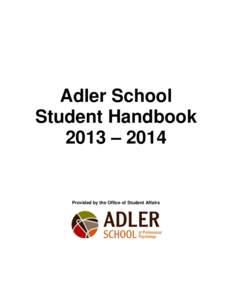 Adler School Student Handbook 2013 – 2014 Provided by the Office of Student Affairs