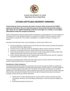 ILLINOIS DEPARTMENT OF LABOR Departament Pracy w Stanie Illinois USTAWA DOTYCZĄCA PRZEMOCY DOMOWEJ Ustawa Dotycząca Przemocy Domowej, the Victim’s Economic Safety and Security Act (VESSA), zapewnia pracownikowi, któ