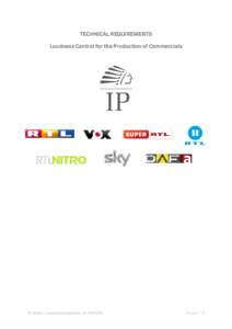 TECHNICAL REQUIREMENTS Loudness Control for the Production of Commercials IP Austria, Inventorymanagement +Page |1