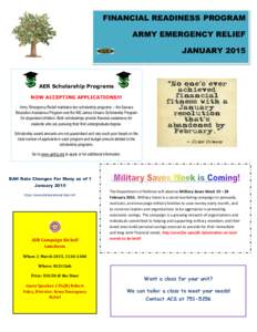 FINANCIAL READINESS PROGRAM ARMY EMERGENCY RELIEF JANUARY 2015 AER Scholarship Programs NOW ACCEPTING APPLICATIONS!!!