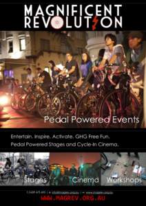 Pedal Powered Events Entertain. Inspire. Activate. GHG Free Fun. Pedal Powered Stages and Cycle-In Cinema. Stages