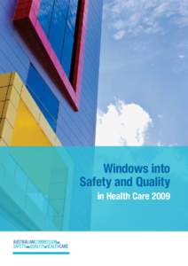 Windows into Safety and Quality in Health Care 2009 The Commission wishes to acknowledge the following contributing authors for their work on this report: