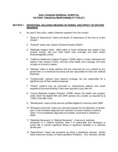 SAN JOAQUIN GENERAL HOSPITAL PATIENT FINANCIALRESPONSIBILITY POLICY SECTION 1. DEFINITIONS, INCLUDING MEANING OF WORDS, AND EFFECT OF SECTION HEADINGS A.