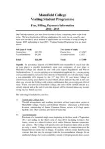 Mansfield College Visiting Student Programme Fees, Billing, Payments Information[removed]The Oxford academic year runs from October to June, comprising three eight-week terms. We heavily prioritise full year applicat
