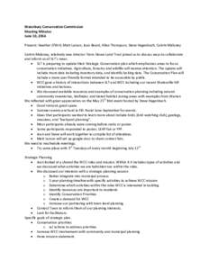 Waterbury Conservation Commission Meeting Minutes June 10, 2014 Present: Heather O’Wril, Matt Larson, Joan Beard, Allan Thompson, Steve Hagenbuch, Caitrin Maloney Caitrin Maloney, relatively new director from Stowe Lan