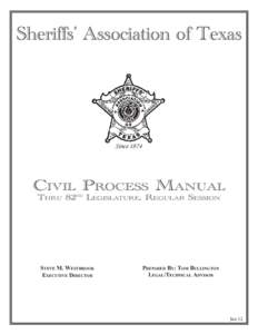 Sheriffs’ Association of Texas  Since 1874 CIVIL PROCESS MANUAL THRU 82ND LEGISLATURE, REGULAR SESSION