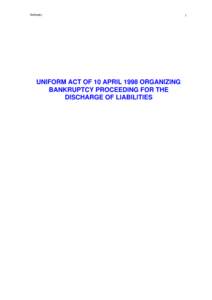 Bankruptcy  UNIFORM ACT OF 10 APRIL 1998 ORGANIZING BANKRUPTCY PROCEEDING FOR THE DISCHARGE OF LIABILITIES