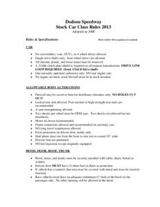 Dodson Speedway Stock Car Class Rules 2013 Adopted in 2006 Rules & Specifications:  There will be NO exceptions for anybody