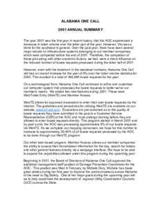 ALABAMA ONE CALL 2001 ANNUAL SUMMARY The year 2001 was the first year in recent history, that the AOC experienced a decrease in ticket volume over the latter part of the year. However, this was a trend for the southeast 