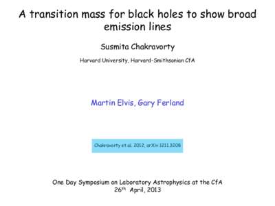 A transition mass for black holes to show broad emission lines Susmita Chakravorty Harvard University, Harvard-Smithsonian CfA  Martin Elvis, Gary Ferland