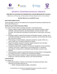 REGIONAL ANESTHESIA BLOCK (ST. JOSEPH’S) THE ROYAL COLLEGE OF PHYSICIANS AND SURGEONS OF CANADA Objectives of Training and Specialty Training Requirements in Anesthesia Specific Objectives in CanMEDS Format  ROTATION O