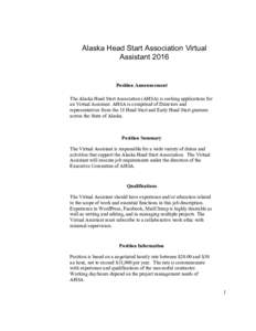 Alaska Head Start Association Virtual Assistant 2016 Position Announcement The Alaska Head Start Association (AHSA) is seeking applications for an Virtual Assistant. AHSA is comprised of Directors and