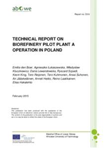 Report no: O3.6  TECHNICAL REPORT ON BIOREFINERY PILOT PLANT A OPERATION IN POLAND