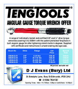 ®  ANGULAR GAUGE TORQUE WRENCH OFFER A range of individually tested and certified 3/8” and ½” drive torque wrenches covering 5 to 350Nm with the patent protected TengTools in built angular gauge for after tightenin