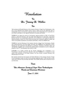 Resolution To Dr. Jimmy D. Miller For The Louisiana and Florida Divisions of the American Society of Sugar Cane Technologists on the