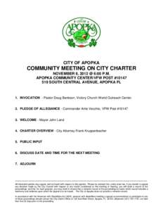 CITY OF APOPKA  COMMUNITY MEETING ON CITY CHARTER NOVEMBER 8, 2012 @ 6:00 P.M. APOPKA COMMUNITY CENTER/VFW POST #[removed]SOUTH CENTRAL AVENUE, APOPKA FL