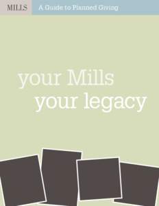 A Guide to Planned Giving  your Mills your legacy  M