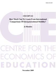 ISSN[removed]CEE DP 111 How Much Can We Learn From International Comparisons Of Intergenerational Mobility? Jo Blanden