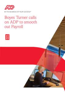 Boyes Turner calls on ADP to smooth out Payroll Boyes Turner sought an outsourced payroll partner to help eradicate errors