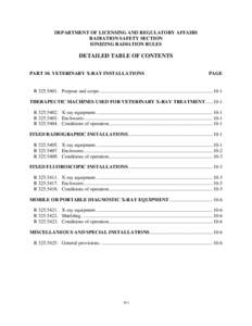 DEPARTMENT OF LICENSING AND REGULATORY AFFAIRS RADIATION SAFETY SECTION IONIZING RADIATION RULES DETAILED TABLE OF CONTENTS PART 10. VETERINARY X-RAY INSTALLATIONS