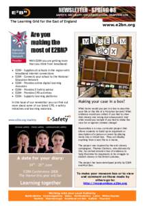 NEWSLETTER - SPRING O8 SAFETY, SECURITY, COLLABORATION, INSPIRATION The Learning Grid for the East of England  www.e2bn.org