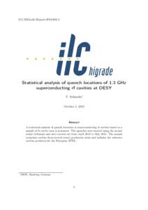 ILC-HiGrade-ReportStatistical analysis of quench locations of 1.3 GHz superconducting rf cavities at DESY F. Schlander∗ October 5, 2012